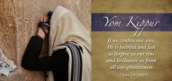 Yom Kippur –The Holiest Day of the Biblical year, aside from Shabbat — is here!!!